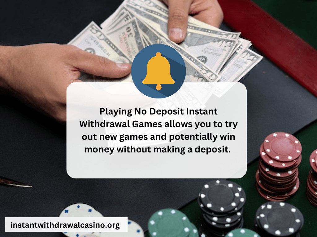 Benefits of instant withdrawal no deposit bonus games